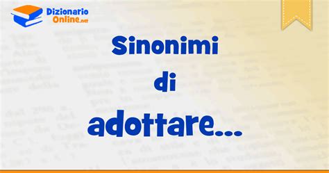 adotta me|adottare sinonimi.